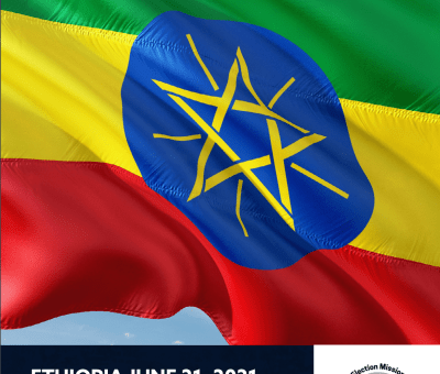 ETHIOPIA JUNE 21, 2021 NATIONAL ELECTIONS REPORT - AUGUST 5, 2021